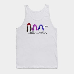 Chillin' like a villain Tank Top